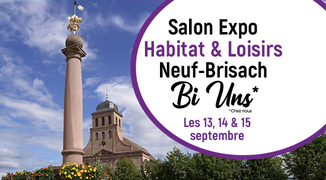 Pourquoi venir au Salon Habitat& Loisirs Neuf Brisach